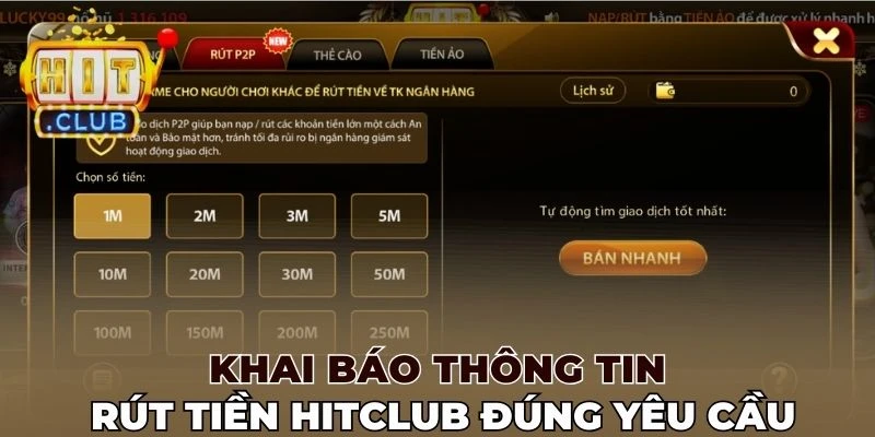 Khai báo thông tin rút tiền Hitclub đúng yêu cầu