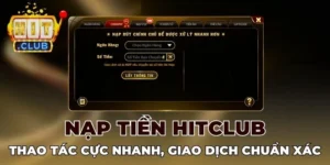 Những điểm nên biết khi nạp tiền Hitclub